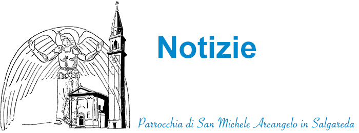 Immagine di copertina della pagina delle Notizie della parrocchia  di San Michele Arcangelo in Salgareda